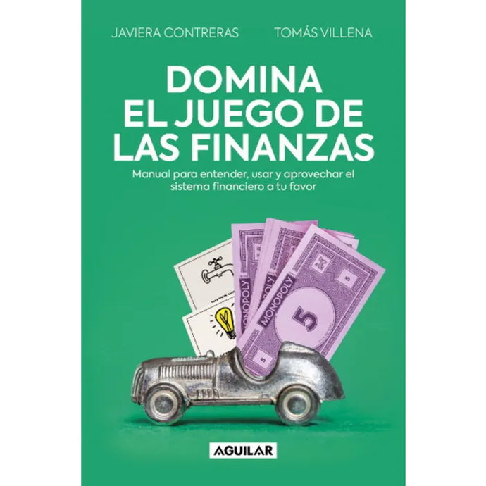Domina El Juego De Las Finanzas - Javiera Contreras y Tomás Villena