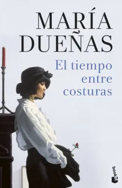 El tiempo entre costuras - Maria Dueñas