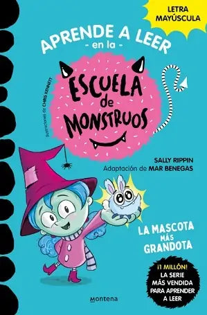 Aprende a leer en la escuela de monstruos 1. La mascota más grande - Sally Rippin/Mar Benegas