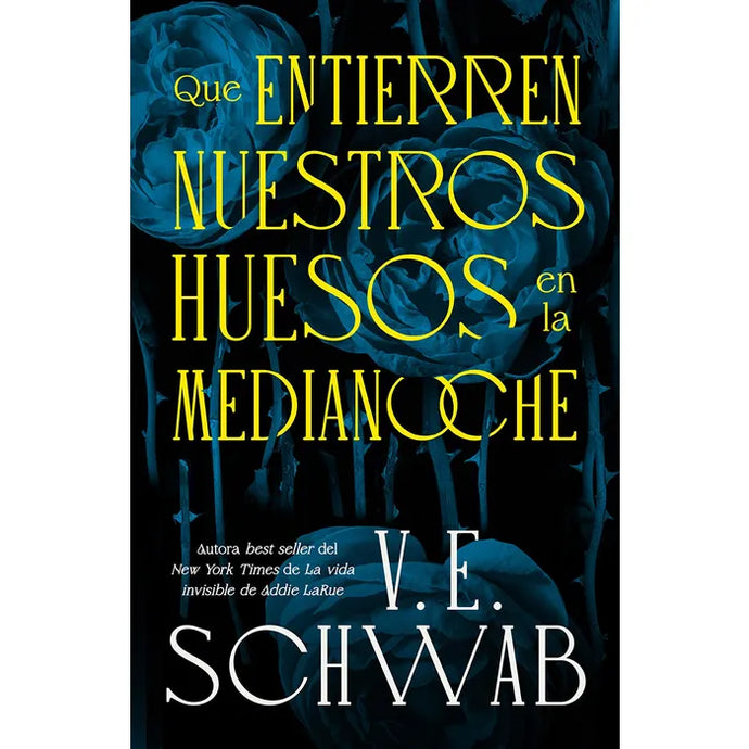 Que Entierren Nuestros Huesos En La Medianoche - Victoria Schwab