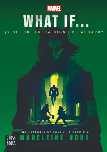What if. ¿Qué pasaría si Loki fuera digno de Asgard? - Madeleine Roux