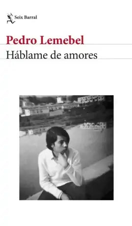 HABLAME DE AMORES - Pedro Lamebel