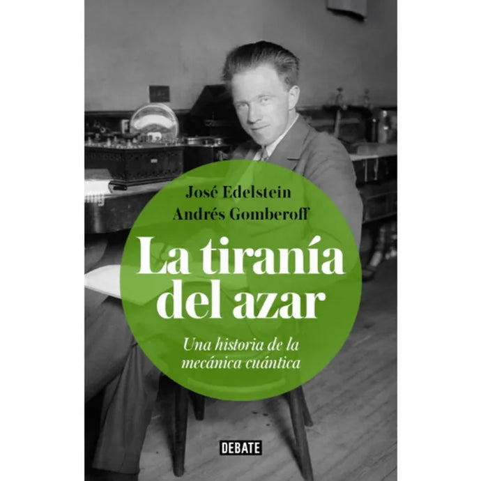 La Tirania Del Azar -  JOSE   EDELSTEIN, ANDRES OMBEROFF
