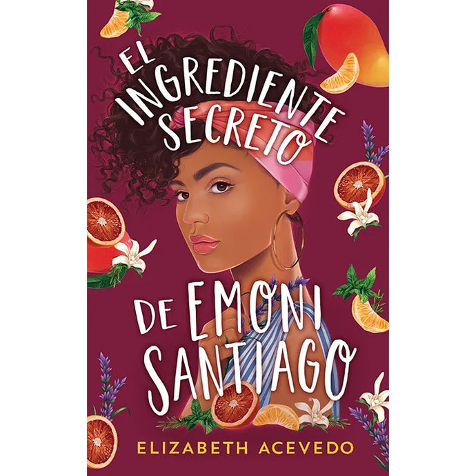 El Ingrediente Secreto De Emoni Santiago -  ELIZABETH ACEVEDO