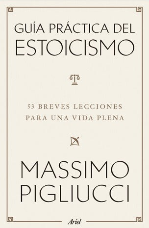 Guía Práctica Del Estoicismo - Massimo Pigliucci
