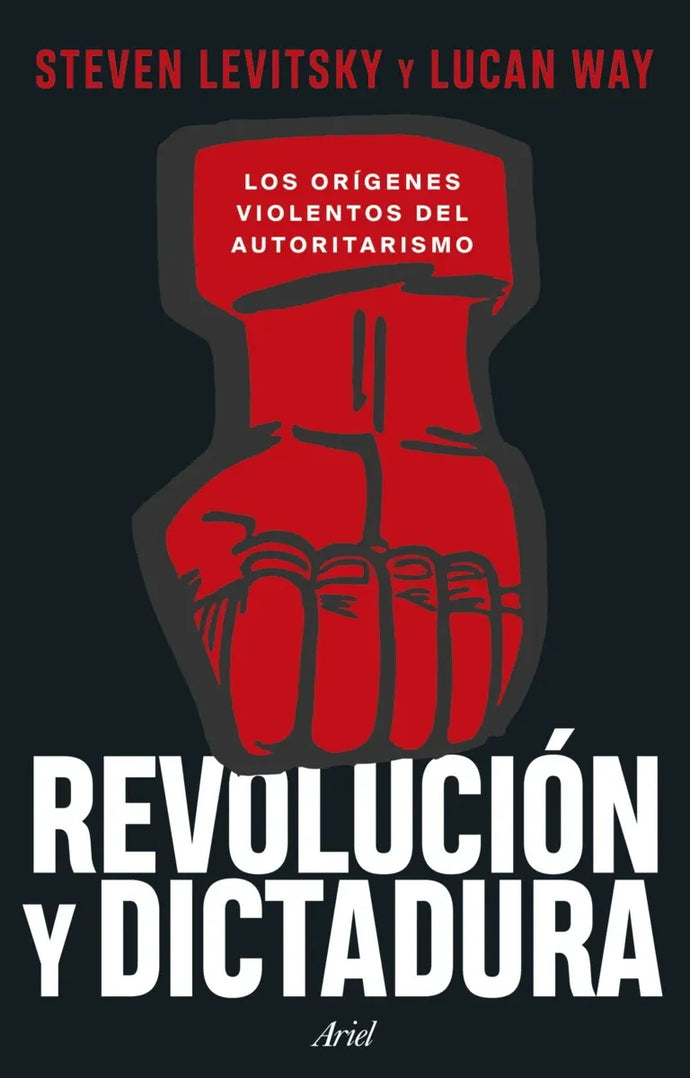 Revolución y Dictadura - Steven Levitsky/Lucan Way