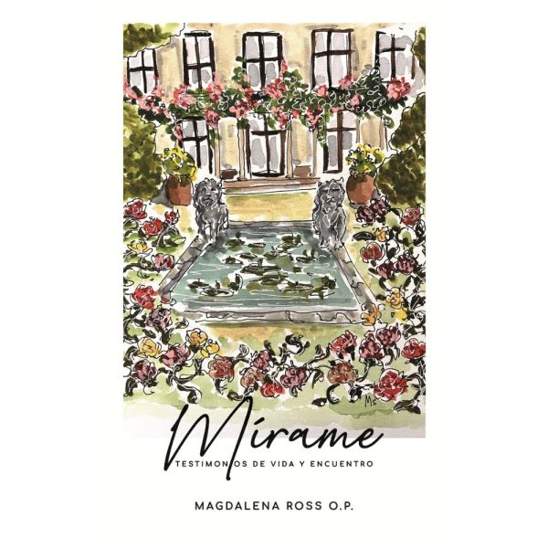 MÍRAME. TESTIMONIOS DE VIDA Y ENCUENTRO -  Magdalena Ross