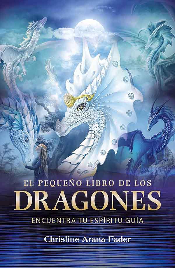EL PEQUEÑO LIBRO DE LOS DRAGONES-  CHRISTINE ARANA FADER