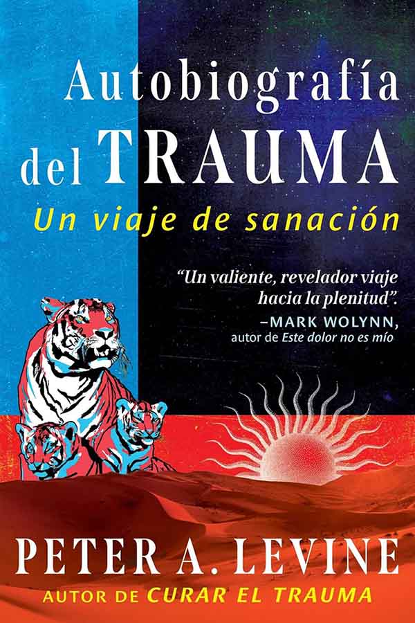 AUTOBIOGRAFIA DEL TRAUMA - PETER A. LEVINE
