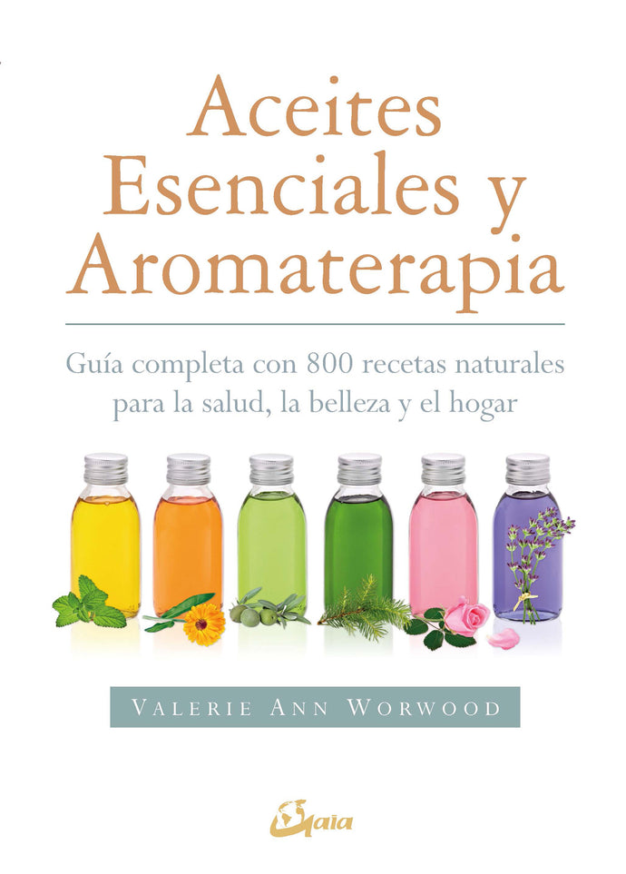 Aceites escenciales y aromaterapia -  Valeria Ann Worwood