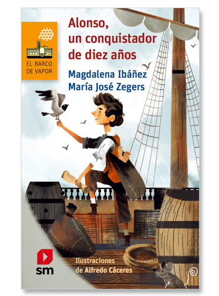 Alonso, un conquistador de 10 años - Magdalena Ibáñez y María José Zegers