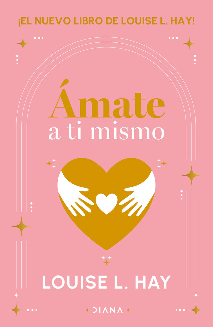 Ámate a ti mismo - Louise L. Hay