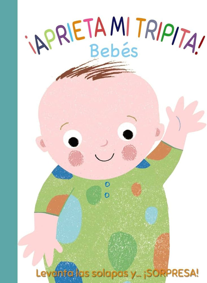 Aprieta mi tripita: bebés