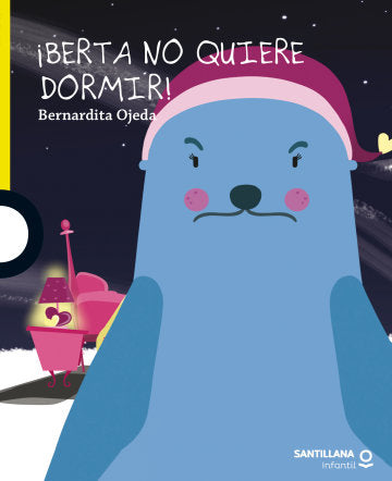 ¡Berta no quiere dormir! - Bernardita Ojeda
