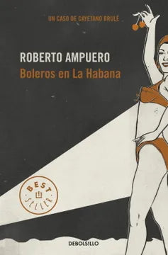 Boleros en La Habana - Roberto Ampuero