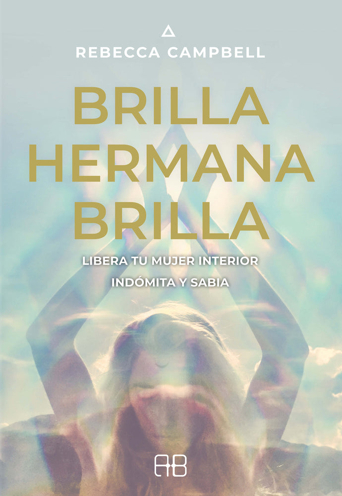 Brilla hermana brilla - Rebecca Campbell
