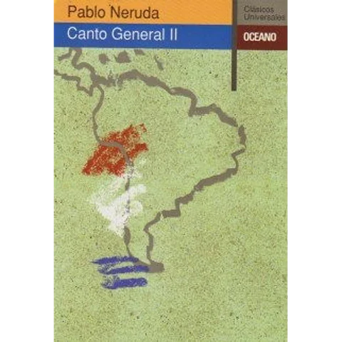 Canto general II - Pablo Neruda