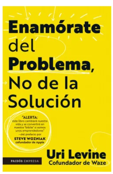 Enamórate del problema no de la solución