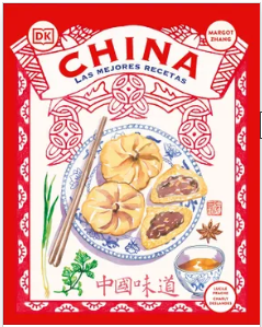 CHINA: LAS MEJORES RECETAS- DK (TAPA DURA)