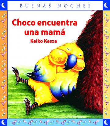 Choco encuentra una mamá - Keiko Kasza