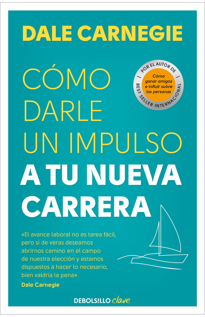 Cómo darle un impulso a tu nueva carrera - Dale Carnegie