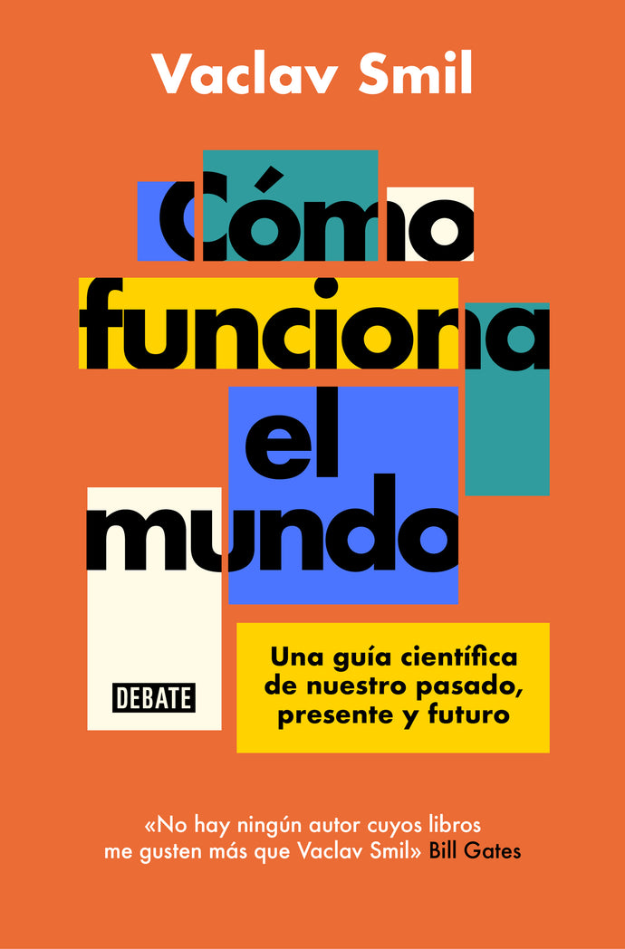 Cómo funciona el mundo - Vaclav Smil