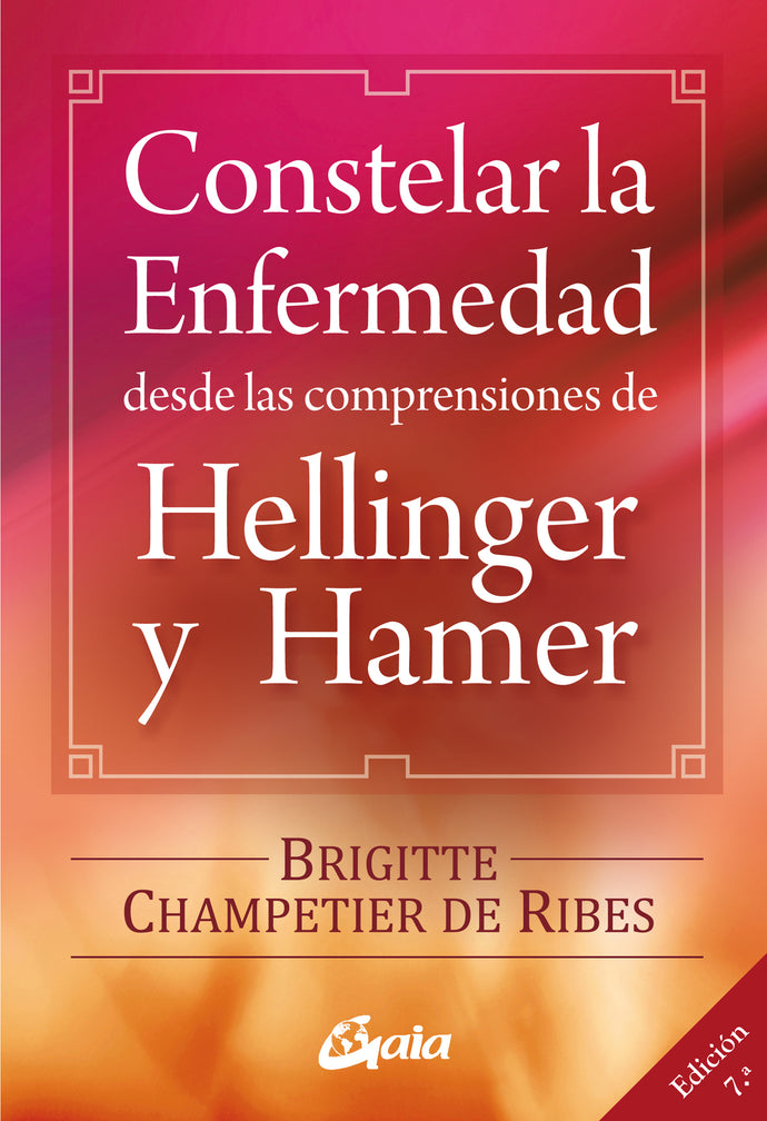 Constelar la enfermedad desde las comprensiones de Hellinger y Hammer - Brigitte Champetier de Ribes