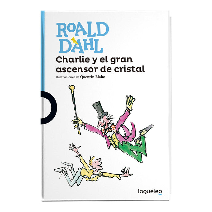 Charlie y el gran ascensor de cristal - Roald Dahl