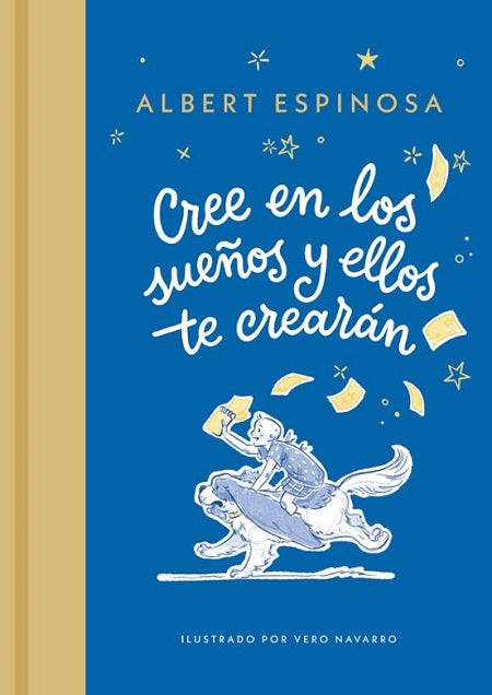 Cree en los sueños y ellos te crearán - Albert Espinosa