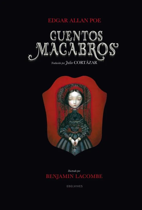 Cuentos Macabros-  Edgar Allan Poe - Ilustrado por Benjamin Lacombe