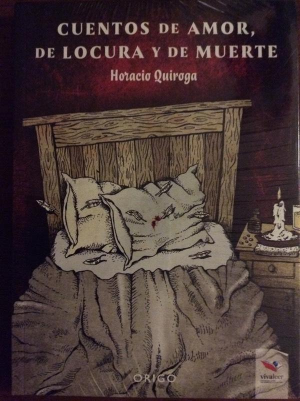 Cuentos de amor, de locura y de muerte - Horacio Quiroga