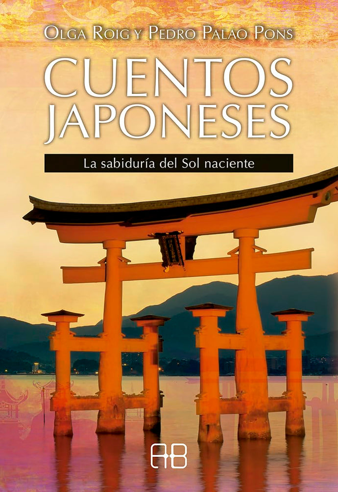 Cuentos japoneses: La sabiduría del Sol naciente - Olga Roig Ribas y Pedro Palao Pons