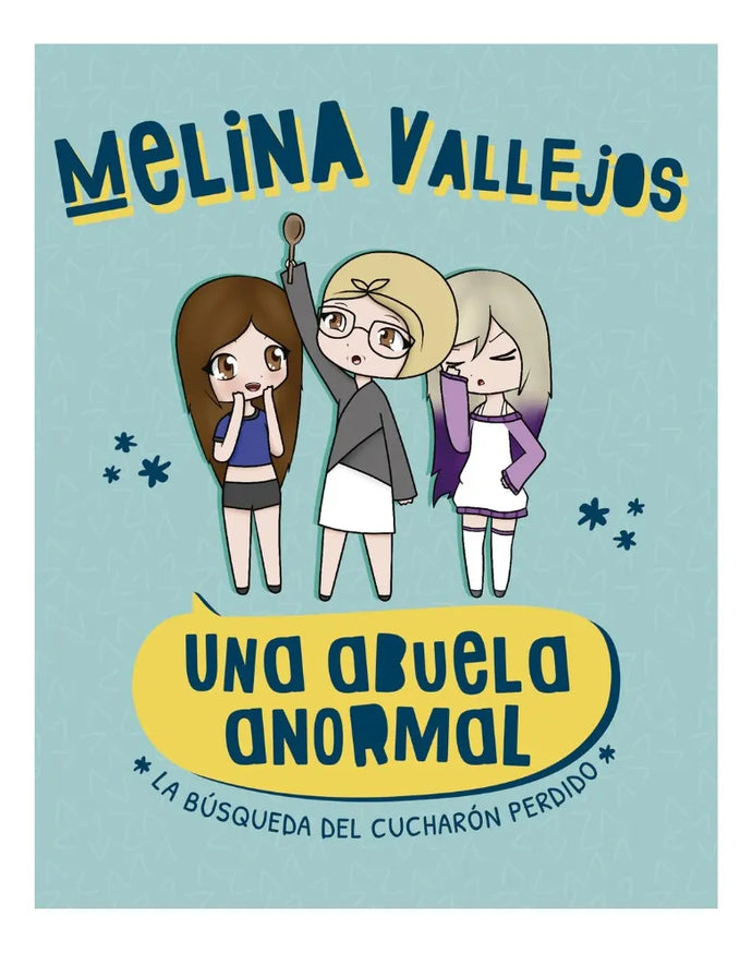 Una abuela anormal. La búsqueda del cucharón perdido - Melina Vallejos