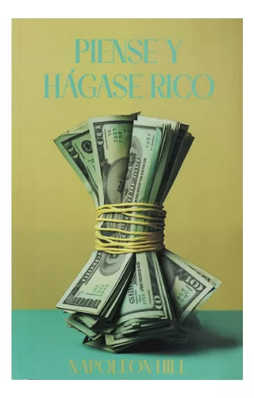 Piense y hágase rico - Napoleon Hill