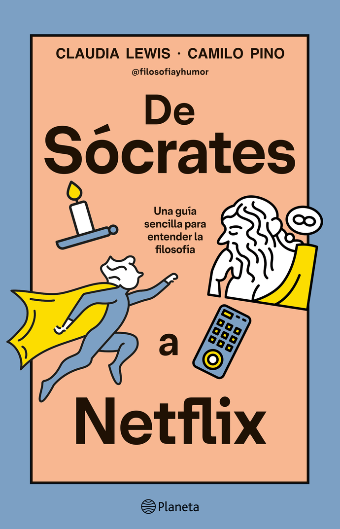 De Sócrates a Netflix - Claudia Lewis y Camilo Pino