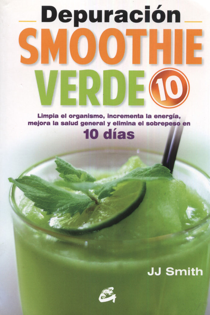 Depuración smoothie: la revolución verde - J.J. Smith