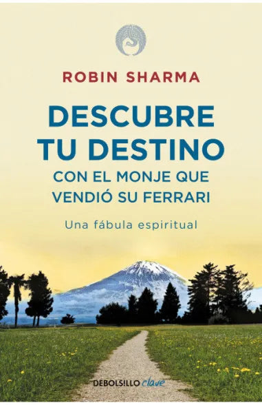 Descubre tu destino con el monje que vendió su Ferrari - Robin Sharma