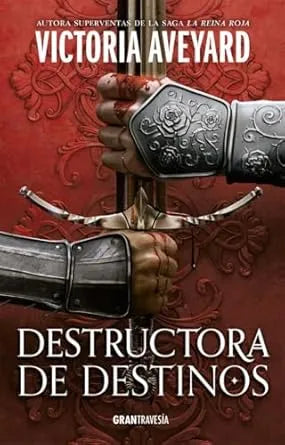 Destructora de Destinos - Victoria Aveyard