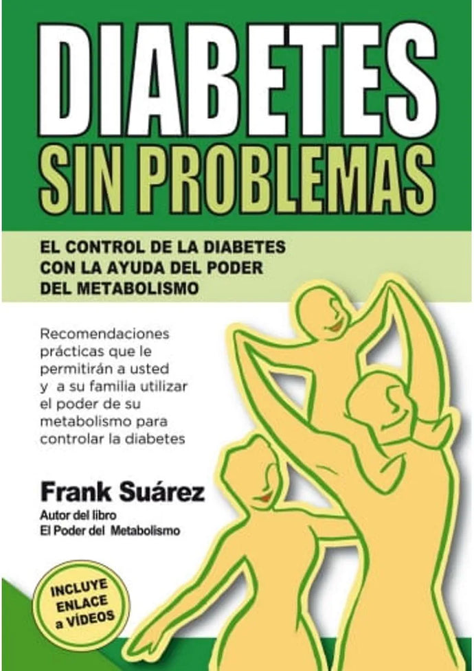 Diabetes Sin Problemas: el control de la Diabetes con la ayuda del poder del metabolismo - Frank Suárez