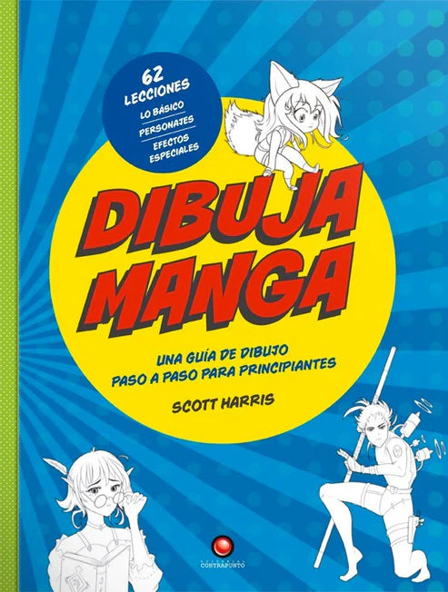 Dibuja Manga Dibuja 62 lecciones - Scott Harris