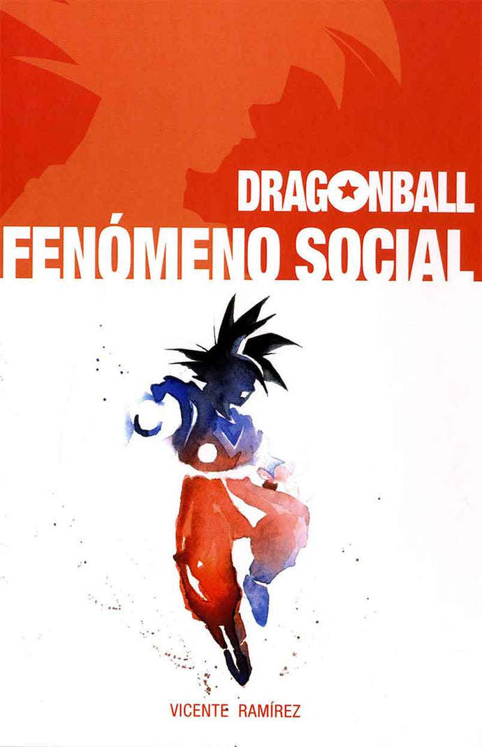 Dragon ball: fenómeno social - Vicente Ramírez