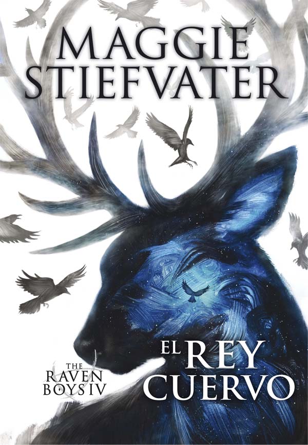 El Rey Cuervo (The Raven Boys #4) - Maggie Stiefvater