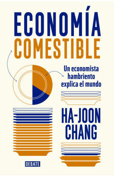Economía comestible - Ha-Joon Chang