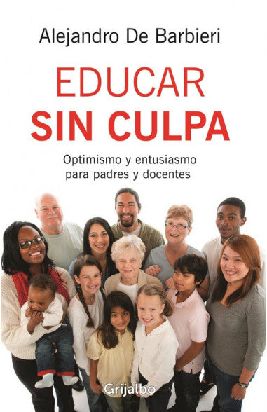 Educar sin culpa - Alejandro De Barbieri