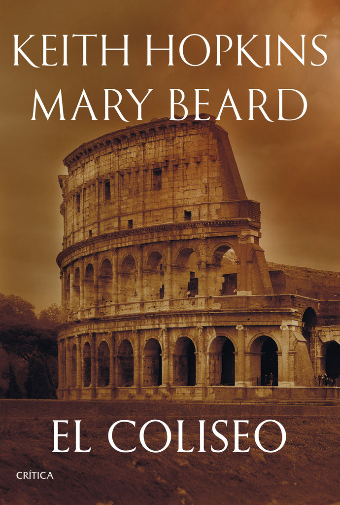 El Coliseo - Mary Beard y Keith Hopkins