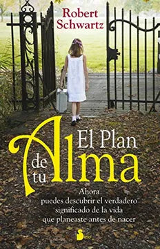 El Plan de Tu Alma - Robert Schwartz