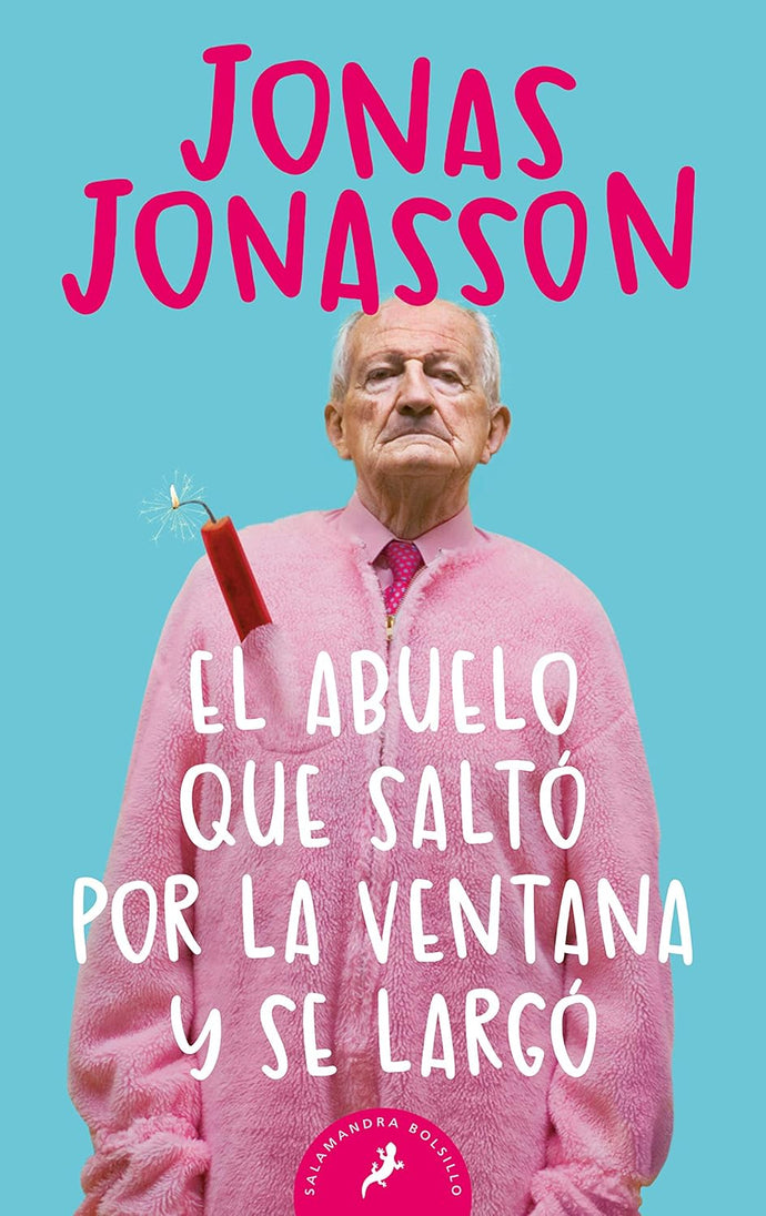El abuelo que saltó por la ventana y se largó (B) - Jonas Jonasson