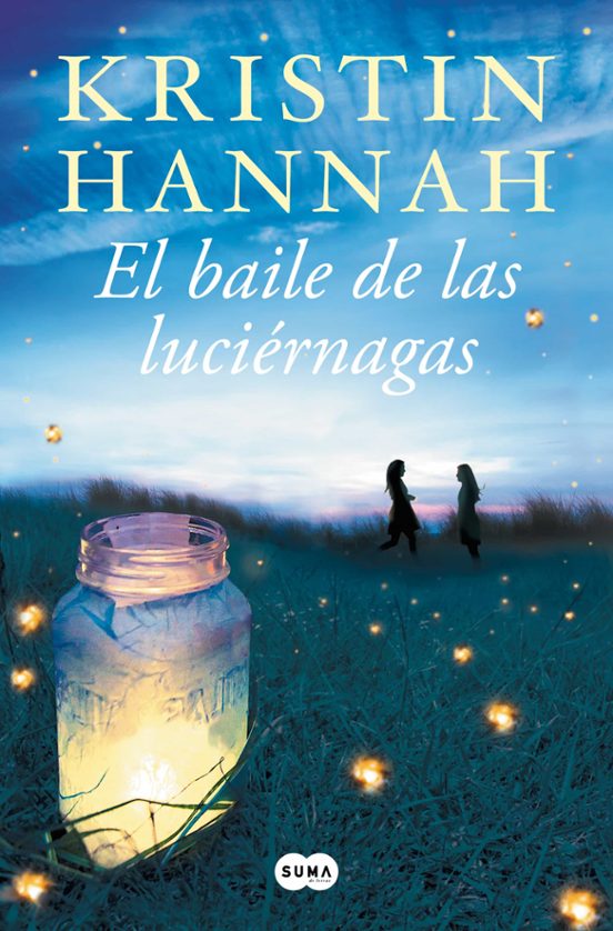 El baile de las luciérnagas - Kristin Hannah