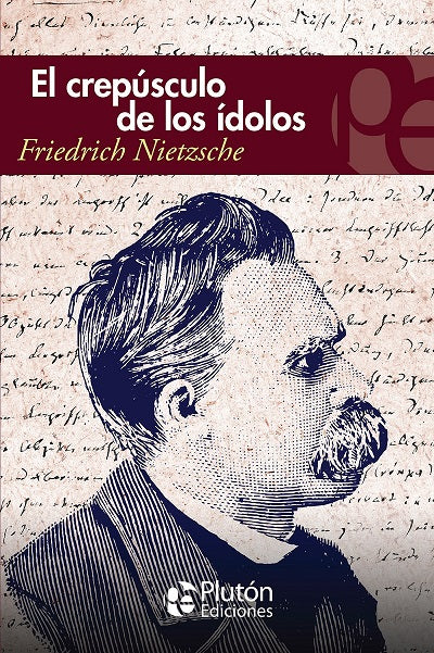 El crepúsculo de los ídolos - Friedrich Nietzsche