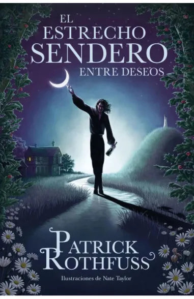 El estrecho sendero entre deseos - Patrick Rothfuss